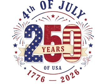 4th of July 250 Years USA png 1776-2026 Patriotic Shirt svg dtf Anniversary Design