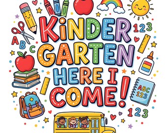 Kindergarten Here I Come PNG | First Day School Shirt Design | Back to School Sublimation