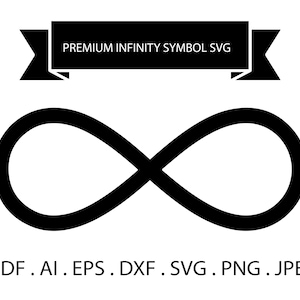 May include: A black infinity symbol graphic centered below a black horizontal banner containing the white text PREMIUM INFINITY SYMBOL SVG. Below the symbol, the text reads PDF . AI . EPS . DXF . SVG . PNG . JPEG in black font.