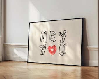 Hey You Print: Bedroom Wall Art, Gift For Her (Digital Download - Horizontal)