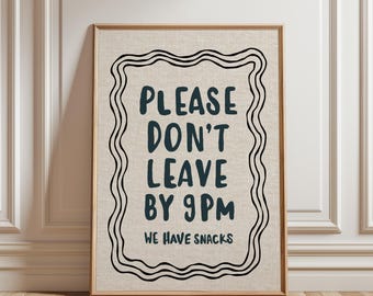 Please Don't Leave By 9pm Print: Trendy Kitchen Wall Art (Digital Download)