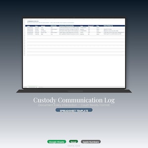 May include: A laptop displays a spreadsheet titled "Custody Communication Log." The document is a court-ready format for documenting interactions. Below the laptop, text reads "Spreadsheet Template." Software options include Google Sheets, Excel, and Apple Numbers.