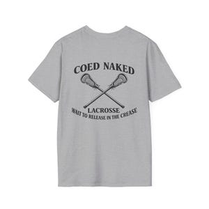 Coed Naked Lacrosse T-Shirt | Crossed Sticks, Wait to Release in the Crease image 4