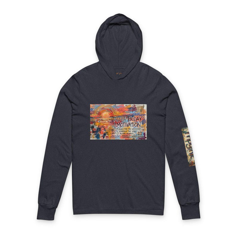 Aloha Friday Motivation Hoodie Tee | mpgink | Inspirational Text Graphic image 6
