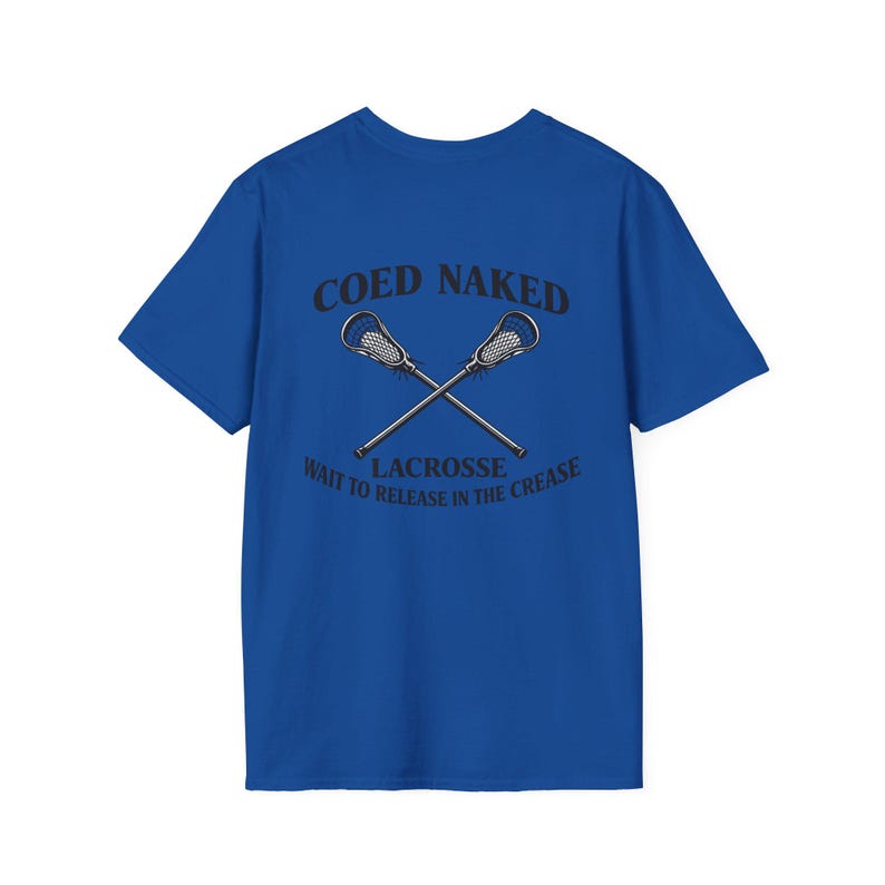 Coed Naked Lacrosse T-Shirt | Crossed Sticks, Wait to Release in the Crease image 12