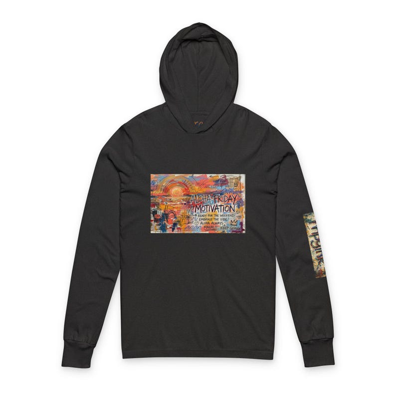 Aloha Friday Motivation Hoodie Tee | mpgink | Inspirational Text Graphic image 3