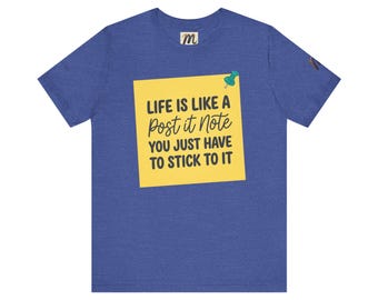 Life Is Like a Post It Note tee | Inspirational Quote T-Shirt