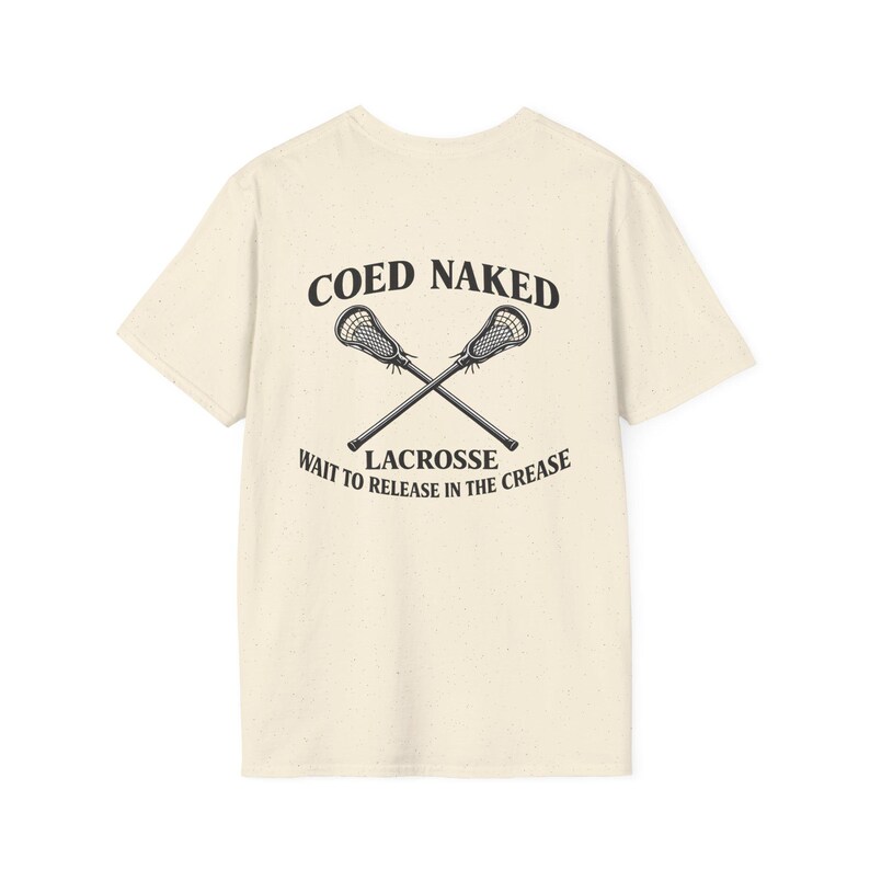 Coed Naked Lacrosse T-Shirt | Crossed Sticks, Wait to Release in the Crease image 6