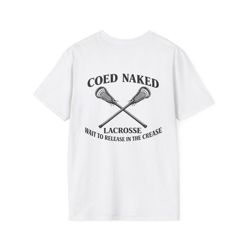 Coed Naked Lacrosse T-Shirt | Crossed Sticks, Wait to Release in the Crease image 2