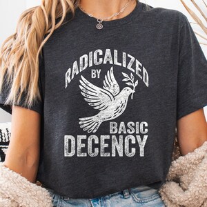 Camiseta Radicalizada por la Decencia Básica, Camiseta de Protesta, Camiseta Activista, Camiseta Feminista Gráfica, Camiseta de Igualdad, Ropa Liberal, Camiseta Feminista