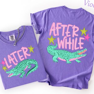 Funny Later Gator Comfort Colors® Shirt, After While Crocodile Shirt, Trendy Summer Shirt, Preppy Girly Gator Shirt, After While Beach Shirt