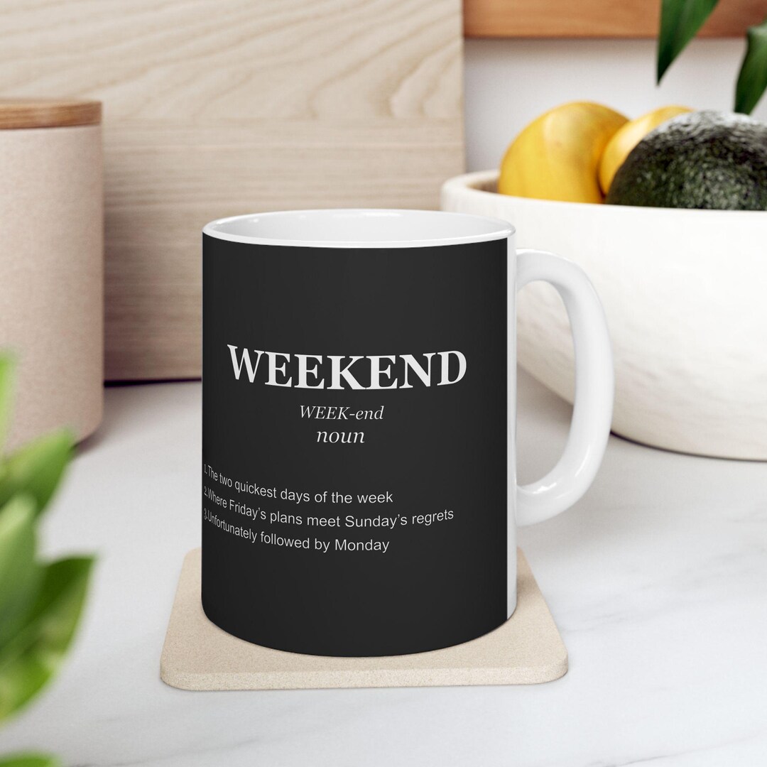 Weekends Def Funny Weekend Definition Mug - Etsy