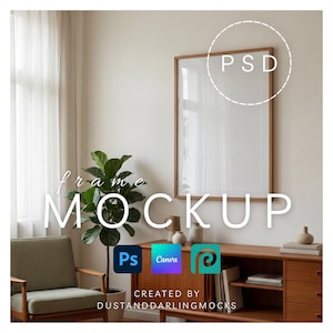 May include: A framed mockup with the text "frame MOCKUP" in a minimalist interior setting. The image includes a wooden cabinet, a green armchair, a potted plant, and the text "PSD". The image also includes the logos for Photoshop, Canva, and another design platform.