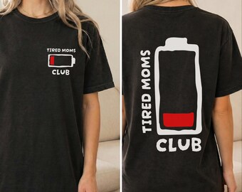 Tired Moms Club Shirt, Gift for Gifted Moms, Gifted for Moms, Mom Gift