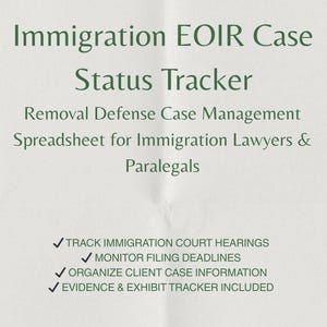 May include: A digital document titled "Immigration EOIR Case Status Tracker." The text describes a spreadsheet for immigration lawyers and paralegals, with features to track hearings, deadlines, and client information. Includes "Editable Template | Instant Download | Google Sheets."