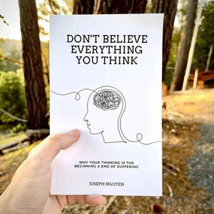 May include: A book cover with the title "DON'T BELIEVE EVERYTHING YOU THINK" in black text. The cover features a line drawing of a head with a tangled brain. The author's name, Joseph Nguyen, is at the bottom.
