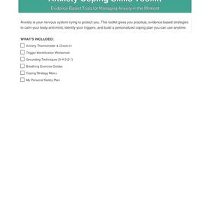 May include: A digital document titled "Anxiety Coping Skills Toolkit." The teal header states the toolkit's name and subtitle: "Evidence-Based Tools for Managing Anxiety in the Moment." The document lists tools like a check-in, worksheets, and breathing guides.