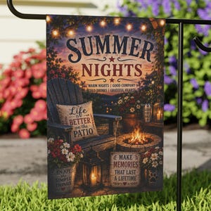 May include: A garden flag with the words "SUMMER NIGHTS" in a decorative font. The flag depicts a cozy patio scene with a fire pit, Adirondack chair, and the text "Life is Better on the Patio."