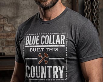 Blue Collar Built This Country T-Shirt | Patriotic Tradesman Graphic Tee