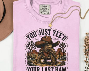 Camiseta "Acabas de decir tu último haw" — divertido regalo del oeste para los fans del country.