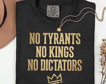 No tyrants no kings no dictators shirt sweatshirt, anti authoritarian protest tee, broken crown graphic, political activist gift