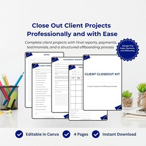 May include: A digital marketing template titled "Client Closeout Kit" with the text "Close Out Client Projects Professionally and with Ease." The kit includes forms for notes, testimonial requests, and final invoices. The kit is editable in Canva and offers an instant download.
