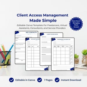 May include: A white document template titled "Client Access Management Made Simple" with the text "Editable Canva Template For Freelancers, Virtual Assistants, Consultants, and Service Providers." The template includes key contact, account access, and password logs. The template is editable in Canva, has 7 pages, and is an instant download.