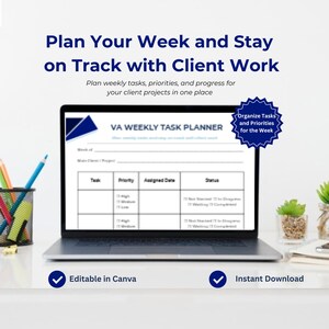 May include: A laptop displays a weekly task planner with the text "Plan Your Week and Stay on Track with Client Work." The planner includes sections for tasks, priorities, assigned dates, and status updates. The image also includes the text "Editable in Canva" and "Instant Download."