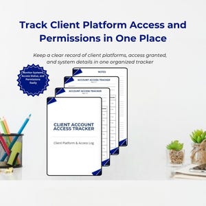 May include: Image of a stack of white Client Account Access Tracker forms with blue accents. Text on the forms reads "Track Client Platform Access and Permissions in One Place." A blue badge says "Monitor Systems, Access Status, and Permissions Easily."