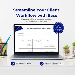 May include: A laptop displays a "VA WORKFLOW TRACKER" template. The screen shows a table with columns for Task, Priority, Date Assigned, and Status. Text above reads "Streamline Your Client Workflow with Ease." Additional text includes "Editable in Canva" and "Instant Download."