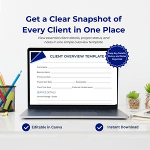 May include: A laptop displays a "Client Overview Template" with fields for client details. The screen shows text: "Get a Clear Snapshot of Every Client in One Place." Additional text includes "Editable in Canva" and "Instant Download."