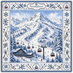 May include: A square decorative print featuring a snowy mountain landscape with a ski resort, red gondolas, and a wooden lodge. The border is decorated with blue snowflakes, pine branches, and crossed skis. The word Personalized is at the top.