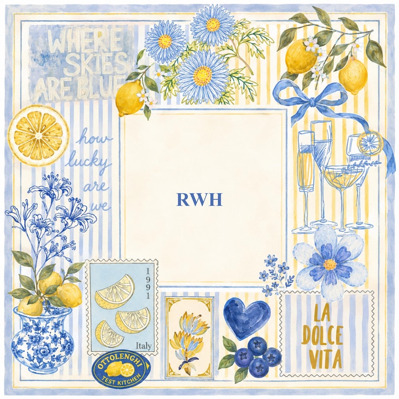 May include: A square decorative print featuring a central cream panel with the letters RWH. The border displays watercolor illustrations of blue flowers, yellow lemons, champagne glasses, a blue heart, blueberries, and text including WHERE SKIES ARE BLUE, how lucky are we, 1991 Italy, Ottolenghi Test Kitchen, and LA DOLCE VITA.