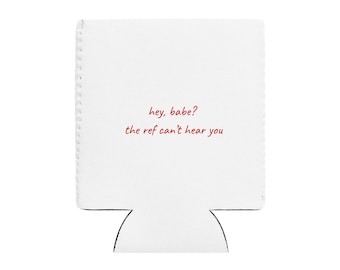 Porta-latas esportivo engraçado | "Ei, gata, o juiz não consegue te ouvir" Porta-latas para o dia do jogo