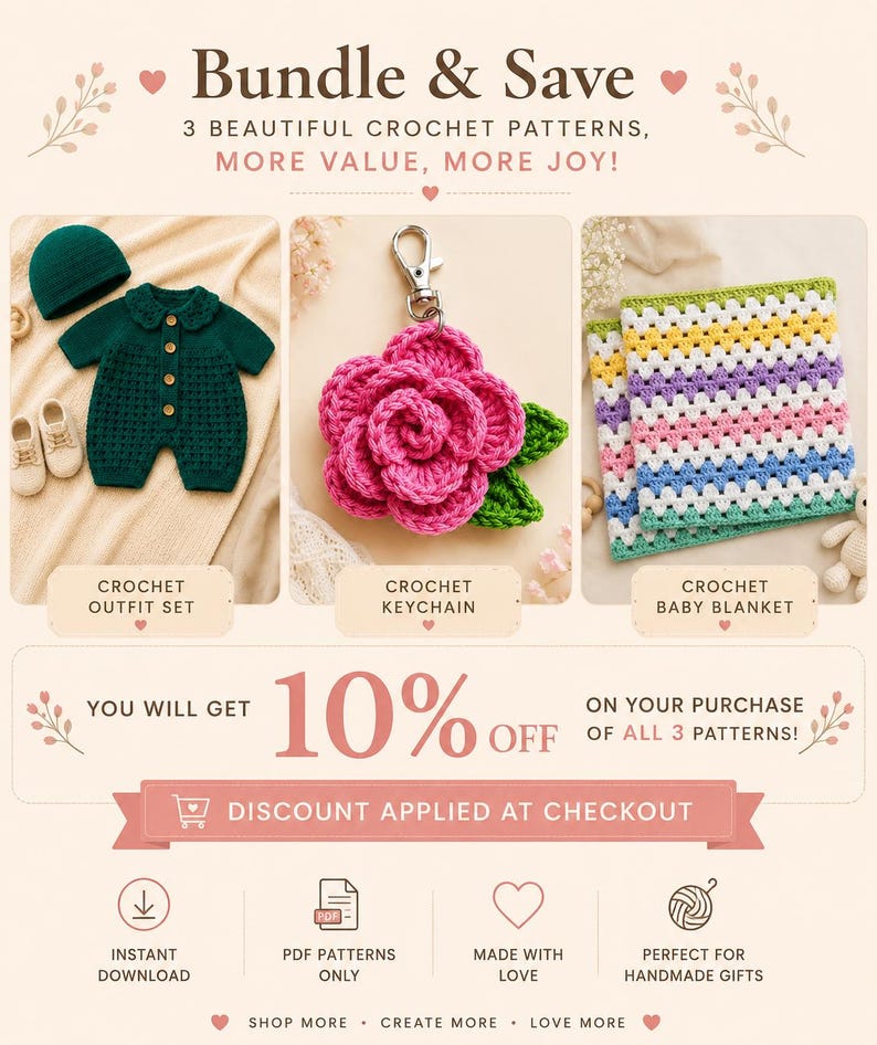 May include: A digital bundle of three crochet patterns featuring a dark green baby outfit set, a pink rose keychain with green leaves, and a multi-colored striped baby blanket. The image includes text: Bundle & Save, 3 Beautiful Crochet Patterns, More Value, More Joy, 10% Off, and Discount Applied At Checkout.