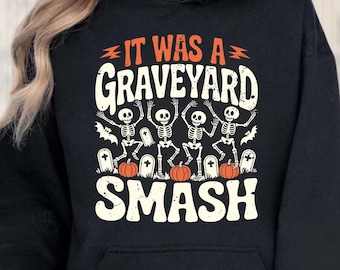 It Was A Graveyard Smash Hoodie, Halloween Skeleton Sweatshirt, Funny Spooky Season Sweater, Dancing Skeleton Gift, Cozy Fall Hoodie