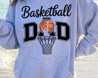 Basketball Dad Hoodie,  Dad Birthday Sweatshirt, Spoerts Dad Sweater, Gift For Basketball Lover, Basketball Fan, Game Day Gift, Fathers Day