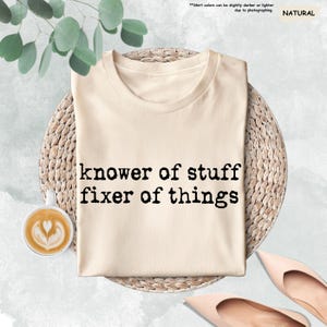 Knower of Stuff Fixer of Things Shirt, Funny Dad Tshirt, Handyman Gift, Mechanic Tee, Husband Gift, Father's Day Shirt, DIY Lover Tee image 7