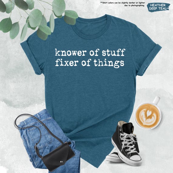 Knower of Stuff Fixer of Things Shirt, Funny Dad Tshirt, Handyman Gift, Mechanic Tee, Husband Gift, Father's Day Shirt, DIY Lover Tee