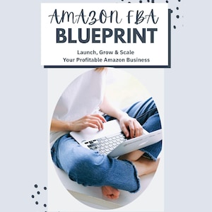 May include: The image displays the text "Amazon FBA Blueprint" with the tagline "Launch, Grow & Scale Your Profitable Amazon Business." A person is using a laptop. The background is light blue with black dot accents.