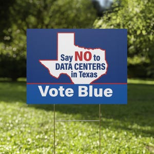 Say NO to Data Centers in Texas No. 1 Yard Sign | Vote Blue Texas | Talarico Texas Senate | Progressive Texas | Anti Data Center Sign