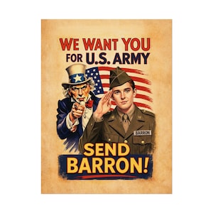 May include: Vintage-style U.S. Army recruitment poster featuring Uncle Sam pointing and a soldier saluting. The text reads "WE WANT YOU FOR U.S. ARMY" and "SEND BARRON!" against a backdrop of the American flag.