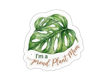 Monstera Leaf I'm a Proud Plant Mom Sticker | Die Cut Plant Lover Decal
