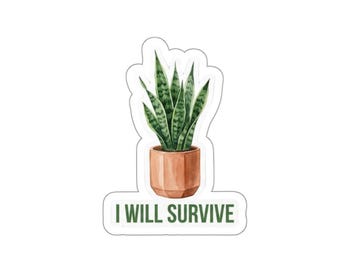Sansevieria Snake Plant I Will Survive Die-Cut Sticker | Plant Pun Sticker