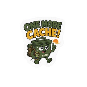 May include: A die-cut sticker featuring a cartoon green ammunition box character with a backpack, holding a GPS device, and pointing upward. The text reads ONE MORE CACHE! in dark green and yellow, with a small orange sun icon on the right side.