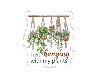 Just Hanging with My Plants Die-Cut Sticker | Macramé Hanging Plants