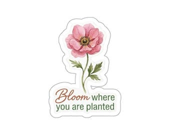 Pink Anemone Flower Bloom Where You Are Planted Die-Cut Sticker | Floral Vinyl