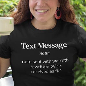 Funny Text Message Shirt for Women, Overthinking Humor Tee, “K” Reply Joke Shirt, Relatable Texting Anxiety, Mom Life Humor Gift