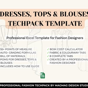 May include: A digital template for fashion designers, with the text "DRESSES, TOPS & BLOUSES TECHPACK TEMPLATE." The design includes line drawings of dresses and blouses, with bullet points listing features like auto-grading formulas and BOM cost calculator.