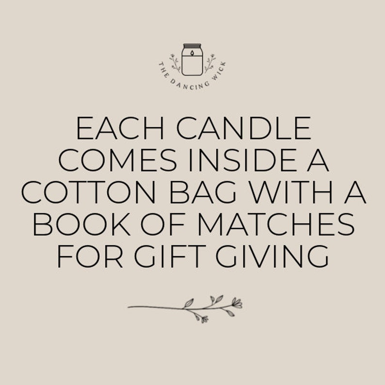 May include: Each candle comes inside a cotton bag with a book of matches for gift giving. The Dancing Wick logo is in the top left corner.